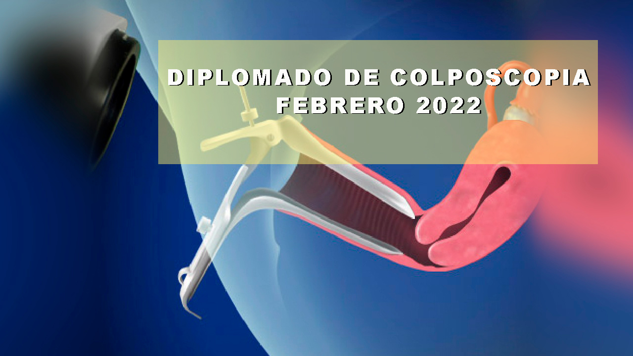 Diplomado Internacional Colposcopia febrero 2022